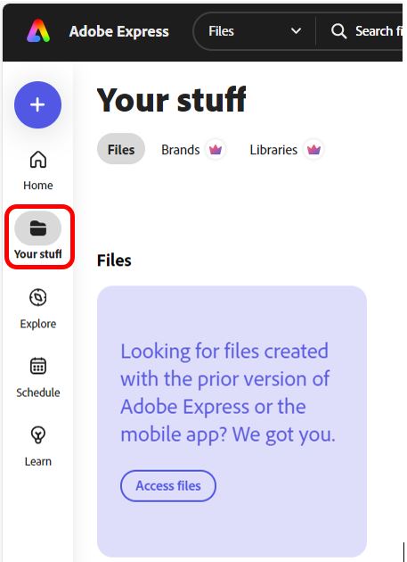 Image showing how to access saved projects in the new Adobe Express. This is achieved by clicking on the button located on the left-hand menu labelled "Your stuff".